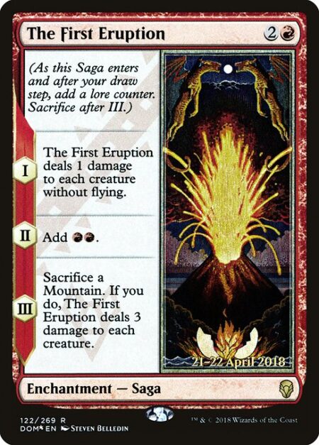 The First Eruption - (As this Saga enters and after your draw step