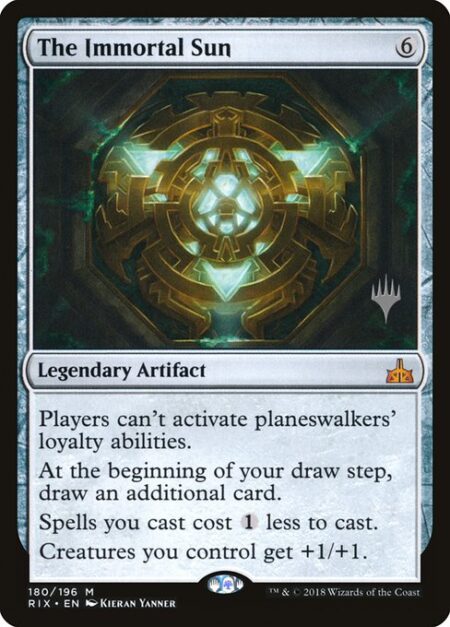 The Immortal Sun - Players can't activate planeswalkers' loyalty abilities.