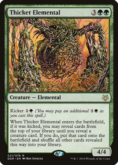 Thicket Elemental - Kicker {1}{G} (You may pay an additional {1}{G} as you cast this spell.)