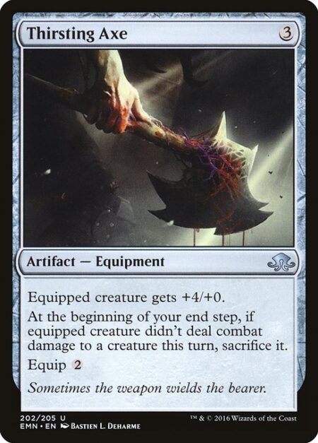 Thirsting Axe - Equipped creature gets +4/+0.