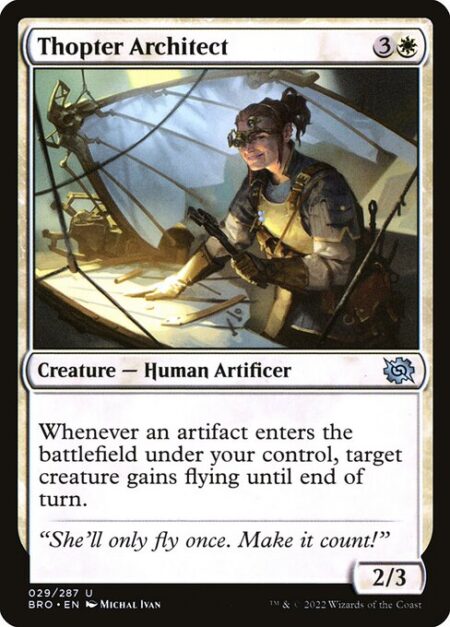 Thopter Architect - Whenever an artifact enters the battlefield under your control