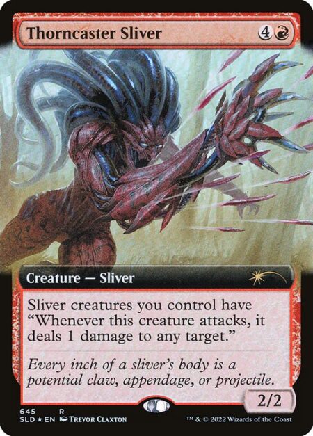 Thorncaster Sliver - Sliver creatures you control have "Whenever this creature attacks