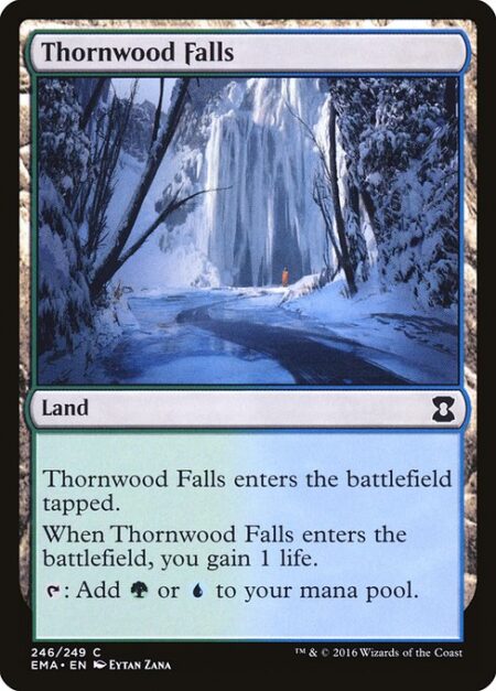 Thornwood Falls - Thornwood Falls enters the battlefield tapped.