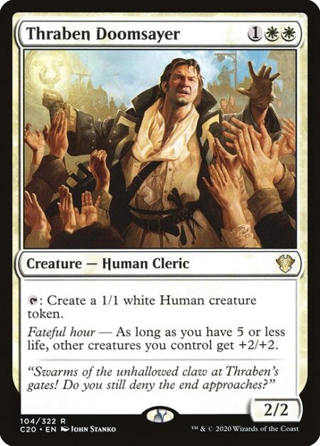 Thraben Doomsayer - {T}: Create a 1/1 white Human creature token.