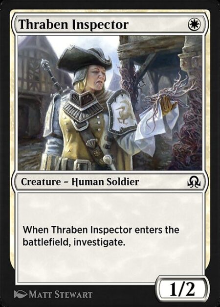 Thraben Inspector - When Thraben Inspector enters the battlefield