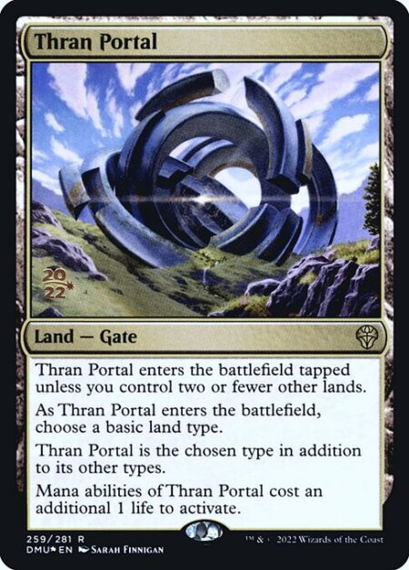 Thran Portal - Thran Portal enters the battlefield tapped unless you control two or fewer other lands.