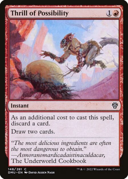 Thrill of Possibility - As an additional cost to cast this spell