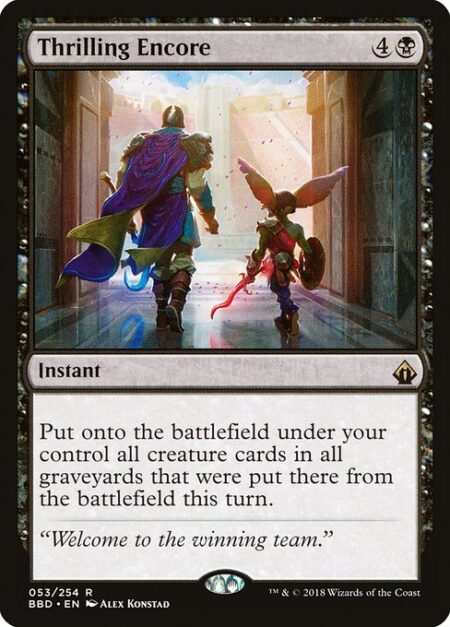 Thrilling Encore - Put onto the battlefield under your control all creature cards in all graveyards that were put there from the battlefield this turn.