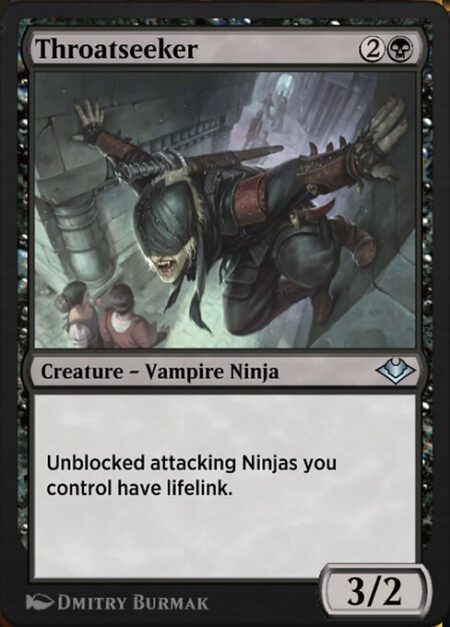 Throatseeker - Unblocked attacking Ninjas you control have lifelink.