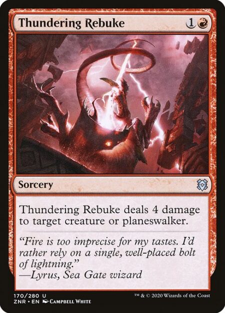 Thundering Rebuke - Thundering Rebuke deals 4 damage to target creature or planeswalker.