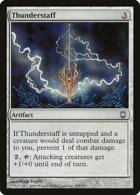 Thunderstaff - As long as Thunderstaff is untapped