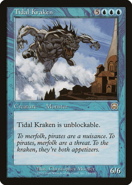 Tidal Kraken - Tidal Kraken can't be blocked.