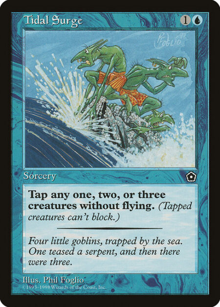 Tidal Surge - Tap up to three target creatures without flying.
