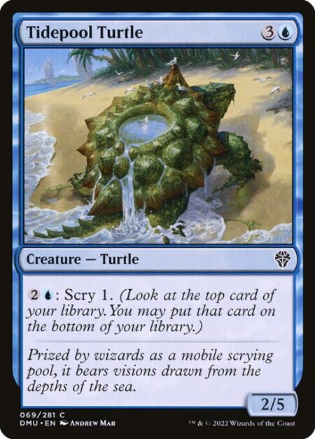 Tidepool Turtle - {2}{U}: Scry 1. (Look at the top card of your library. You may put that card on the bottom of your library.)