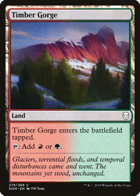 Timber Gorge - Timber Gorge enters the battlefield tapped.