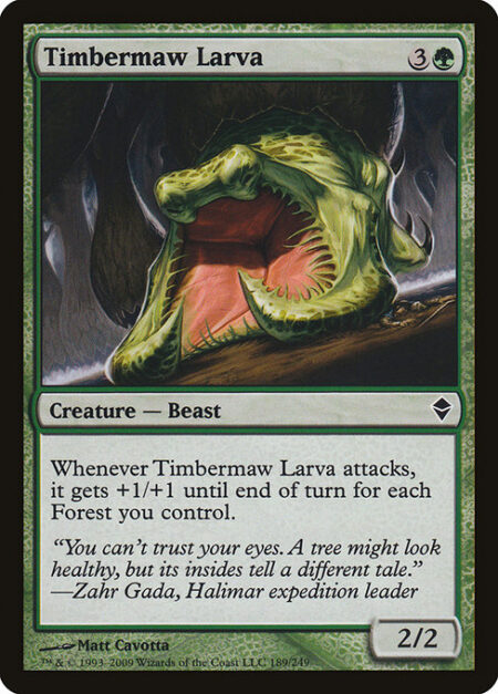 Timbermaw Larva - Whenever Timbermaw Larva attacks