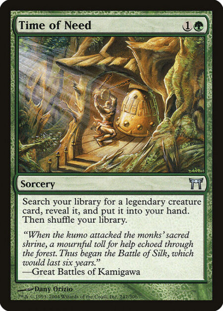 Time of Need - Search your library for a legendary creature card