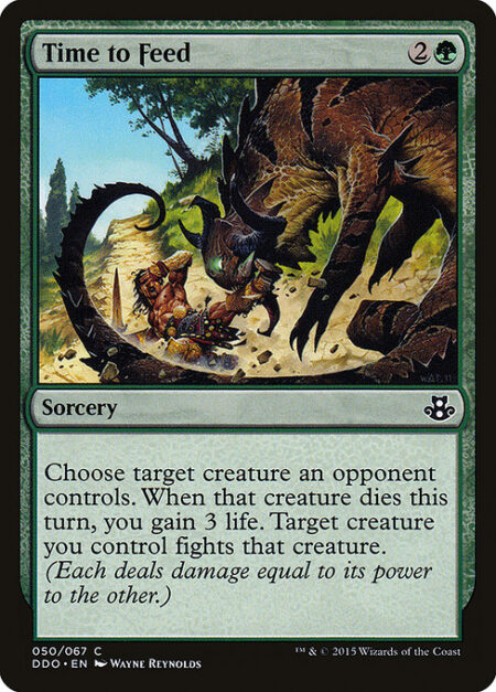 Time to Feed - Choose target creature an opponent controls. When that creature dies this turn