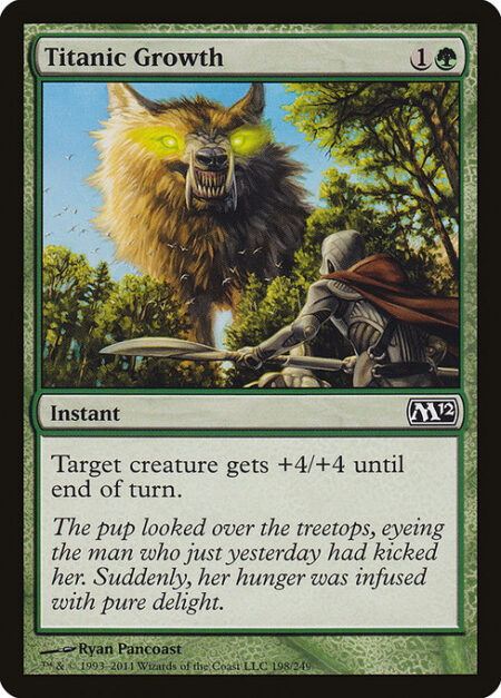 Titanic Growth - Target creature gets +4/+4 until end of turn.