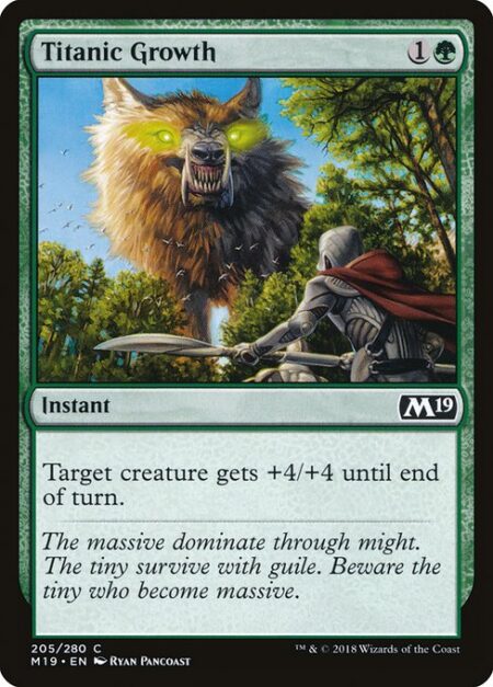 Titanic Growth - Target creature gets +4/+4 until end of turn.