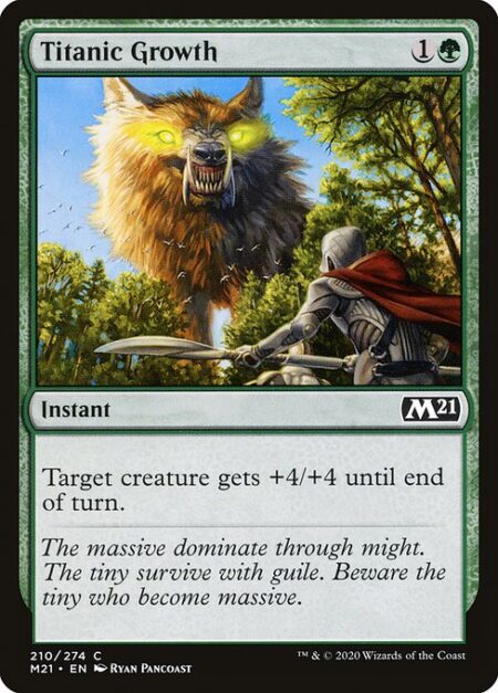 Titanic Growth - Target creature gets +4/+4 until end of turn.