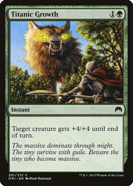 Titanic Growth - Target creature gets +4/+4 until end of turn.