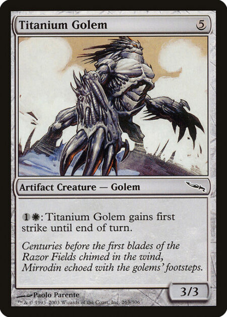 Titanium Golem - {1}{W}: Titanium Golem gains first strike until end of turn.