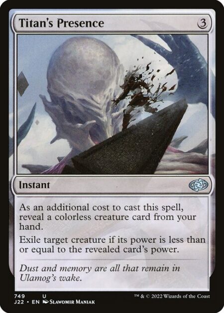 Titan's Presence - As an additional cost to cast this spell