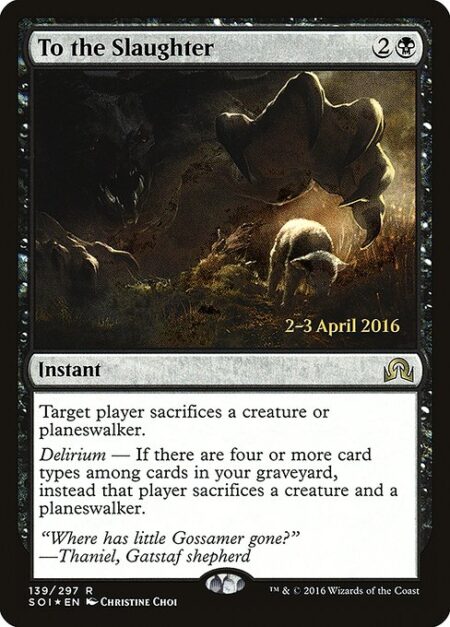 To the Slaughter - Target player sacrifices a creature or planeswalker.