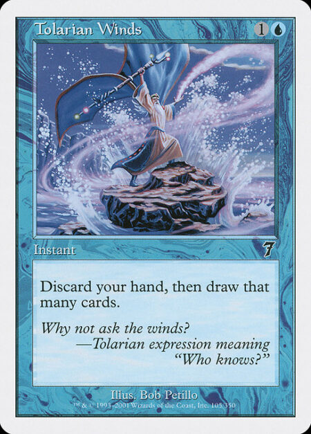 Tolarian Winds - Discard all the cards in your hand