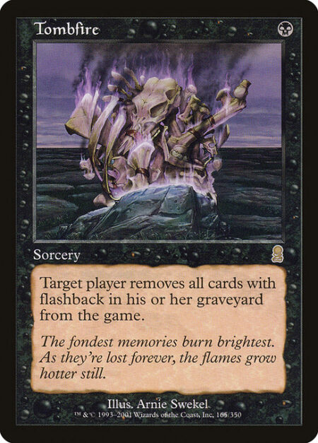Tombfire - Target player exiles all cards with flashback from their graveyard.
