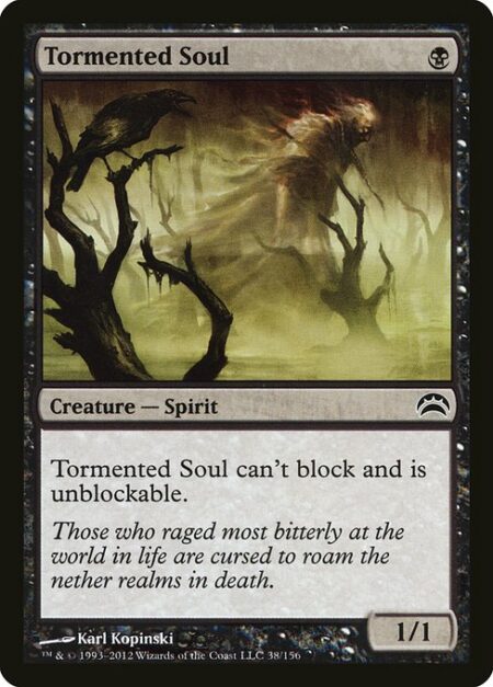 Tormented Soul - Tormented Soul can't block and can't be blocked.