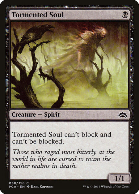 Tormented Soul - Tormented Soul can't block and can't be blocked.