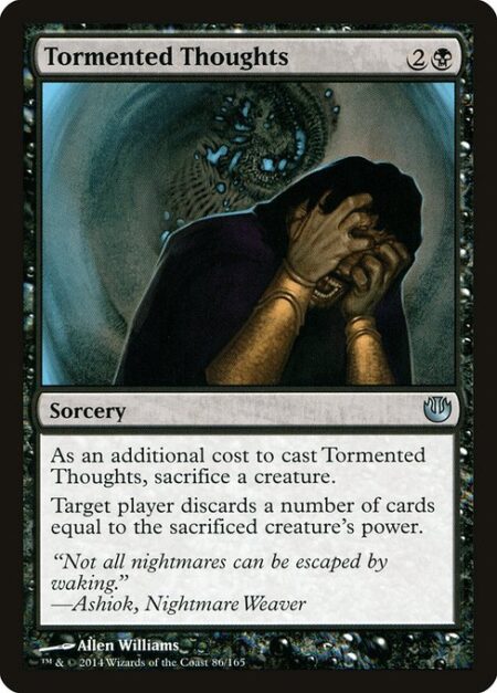 Tormented Thoughts - As an additional cost to cast this spell