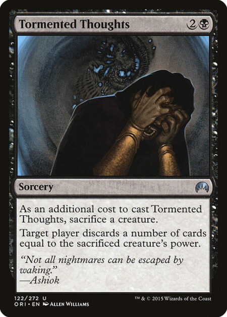Tormented Thoughts - As an additional cost to cast this spell