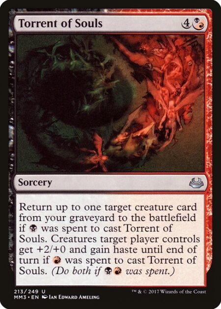Torrent of Souls - Return up to one target creature card from your graveyard to the battlefield if {B} was spent to cast this spell. Creatures target player controls get +2/+0 and gain haste until end of turn if {R} was spent to cast this spell. (Do both if {B}{R} was spent.)