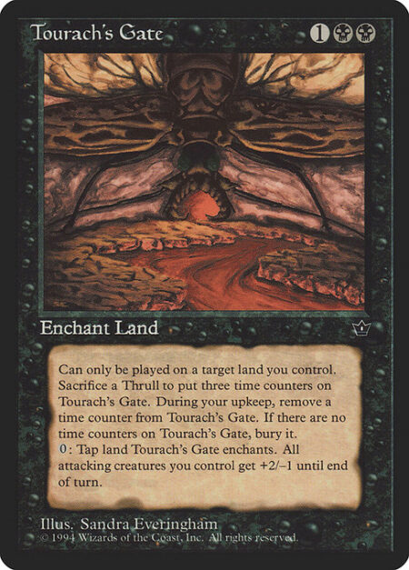 Tourach's Gate - Enchant land you control