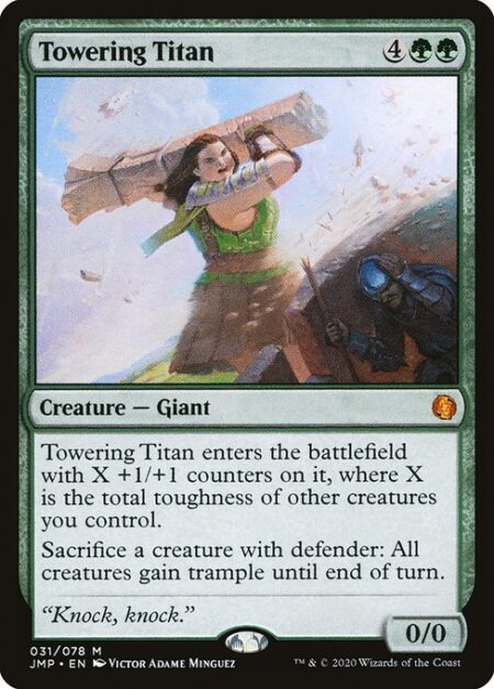 Towering Titan - Towering Titan enters the battlefield with X +1/+1 counters on it