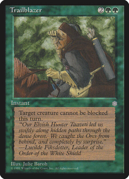 Trailblazer - Target creature can't be blocked this turn.