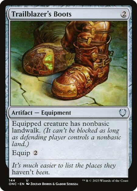 Trailblazer's Boots - Equipped creature has nonbasic landwalk. (It can't be blocked as long as defending player controls a nonbasic land.)