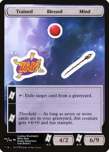 Trained Blessed Mind - {TK}{TK} — {T}: Exile target card from a graveyard.