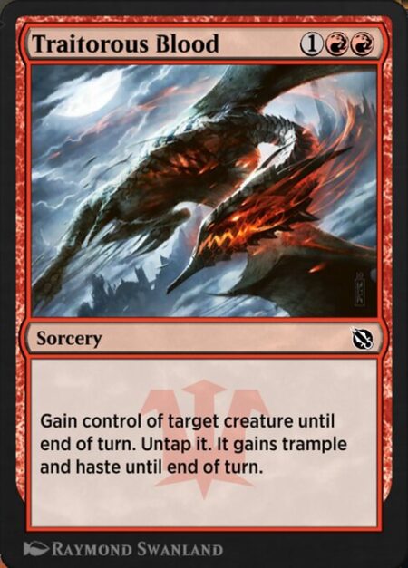 Traitorous Blood - Gain control of target creature until end of turn. Untap it. It gains trample and haste until end of turn.