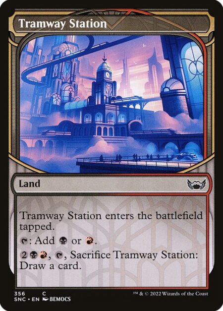 Tramway Station - Tramway Station enters the battlefield tapped.