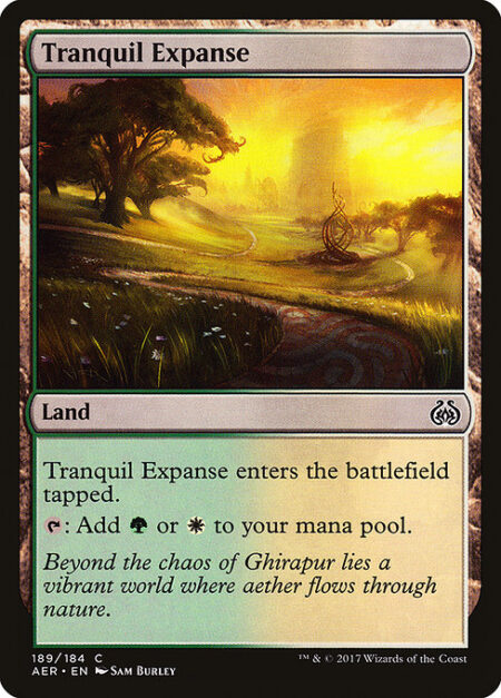 Tranquil Expanse - Tranquil Expanse enters the battlefield tapped.