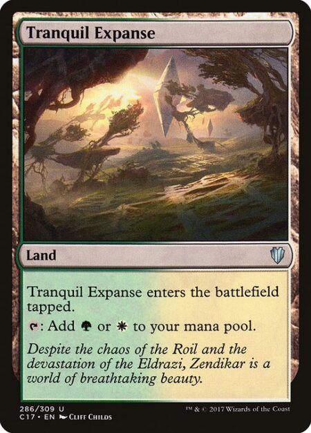 Tranquil Expanse - Tranquil Expanse enters the battlefield tapped.