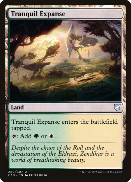 Tranquil Expanse - Tranquil Expanse enters the battlefield tapped.