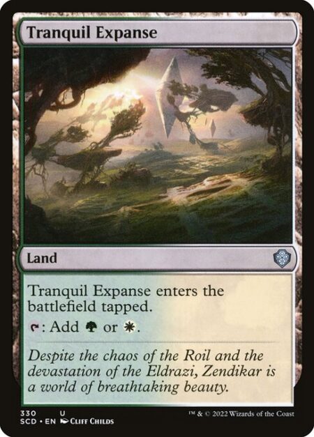 Tranquil Expanse - Tranquil Expanse enters the battlefield tapped.