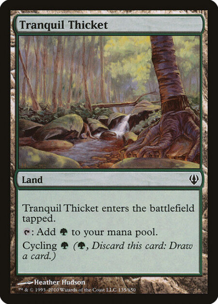 Tranquil Thicket - Tranquil Thicket enters the battlefield tapped.