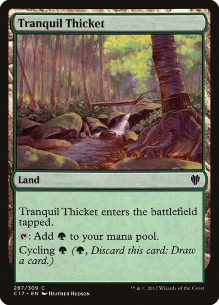 Tranquil Thicket - Tranquil Thicket enters tapped.