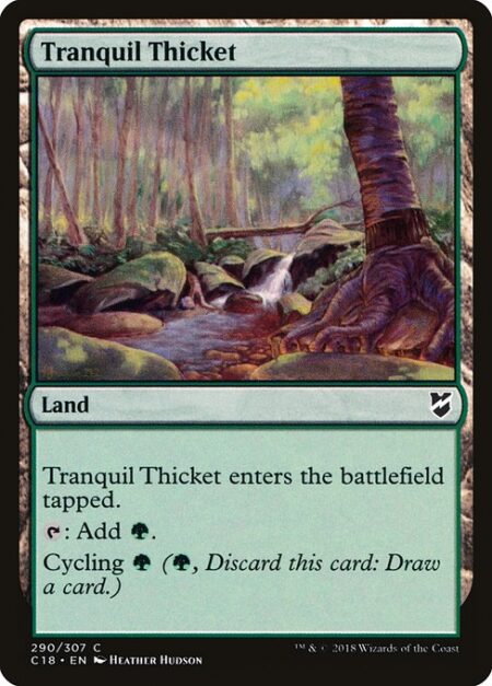 Tranquil Thicket - Tranquil Thicket enters tapped.